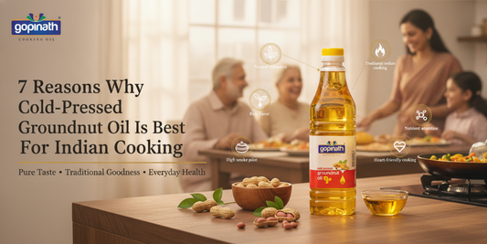 7 Reasons Why Cold-Pressed Groundnut Oil Is Best For Indian Cooking