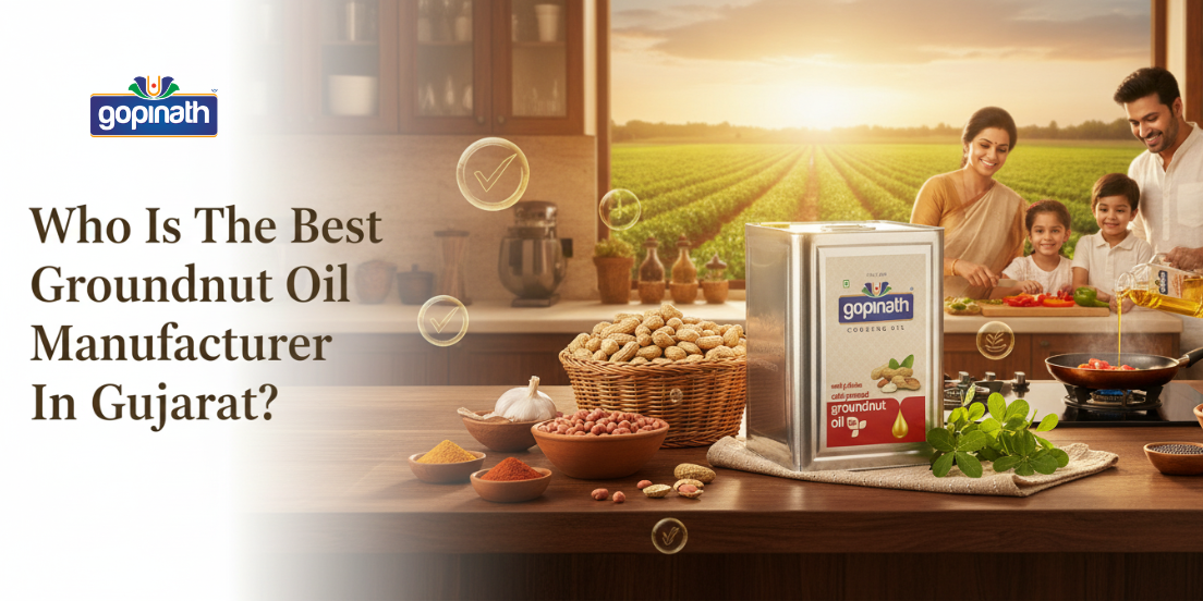 Who Is The Best Groundnut Oil Manufacturer In Gujarat?