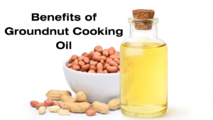 Benefits of Groundnut Cooking Oil